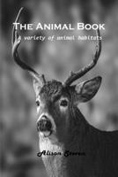 The Animal Book: A variety of animal habitats 1803100451 Book Cover