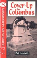 Cover-Up in Columbus (Hardwick, Phil. Mississippi Mysteries Series, 8.) 1893062309 Book Cover