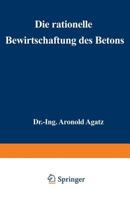 Die Rationelle Bewirtschaftung Des Betons: Erfahrungen Mit Gussbeton Beim Bau Der Nordkaje Des Hafens II in Bremen 3642506070 Book Cover