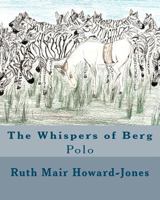 The Whispers of Berg: Polo 1466206195 Book Cover