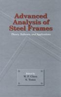 Advanced Analysis of Steel Frames Theory, Software, and Applications 0849382815 Book Cover