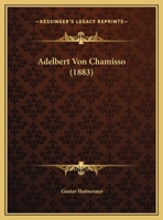 Adelbert Von Chamisso (1883) 116003611X Book Cover