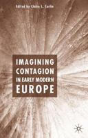 Imagining Contagion in Early Modern Europe 1403939268 Book Cover