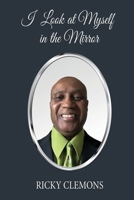 I Look at Myself in the Mirror 1962402789 Book Cover
