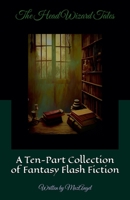 The Head Wizard Tales B0H1NNN84P Book Cover