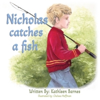 Nicholas Catches a Fish B0FB18MVJL Book Cover