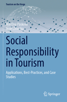 Social Responsibility in Tourism: Applications, Best-Practices, and Case Studies 3031616081 Book Cover