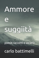 Ammore e suggiità: poesie,racconti e società (Italian Edition) B0GJK53STG Book Cover