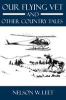 Our Flying Vet and Other Country Tales 1425974767 Book Cover
