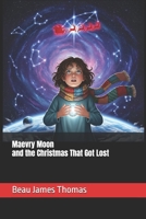Maevry Moon and the Christmas That Got Lost B0FKTQTVD2 Book Cover