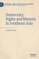 Democracy, Rights and Rhetoric in Southeast Asia 3030155218 Book Cover