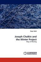 Joseph Chaikin and the Winter Project: Ways of Working 3838320220 Book Cover