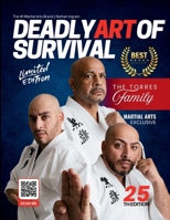 Deadly Art of Survival Magazine 25th Edition Featuring The Torres Family: The #1 Martial Arts Magazine Worldwide MMA, Traditional Karate, Kung Fu, Goju-Ryu, and More B0GY5M6F6T Book Cover