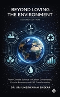 Beyond Loving the Environment: From Climate Science to Carbon Governance, Circular Economy and ESG Transformation B0GX2XRYHC Book Cover