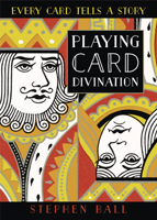Playing Card Divination: Every Card Tells a Story 0738764906 Book Cover