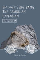 Biology's Big Bang: The Cambrian Explosion (In a Nutshell) 1637120613 Book Cover