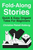 Fold-Along Stories : Quick & Easy Origami Tales For Beginners 0962876992 Book Cover