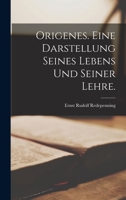 Origenes. Eine Darstellung seines Lebens und seiner Lehre. 1019322500 Book Cover