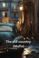 The old country (Mafia) B0DRNWDSYS Book Cover