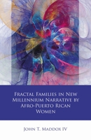 Fractal Families in New Millennium Narrative by Afro-Puerto Rican Women 1786839105 Book Cover