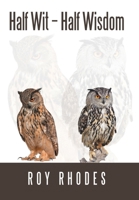 Half Wit - Half Wisdom 1663277141 Book Cover