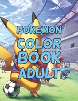 Pokemon Coloring Book Adult: Pokemon Coloring Book Adult, pokemon coloring book for adults. 25 Pages, Size - 8.5" x 11" 1670064824 Book Cover