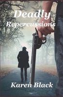 Deadly Repercussions B0BM3L1YSM Book Cover