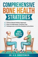 Comprehensive Bone Health Strategies: Science Based Holistic Approach 1966022034 Book Cover