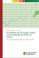 Os efeitos da Lei Kandir sobre a arrecadação do ICMS no Ceara: Uma análise do período de 1997 a 2007 6139745578 Book Cover