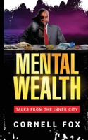 Mental Wealth: Tales From the Inner city 1446697258 Book Cover