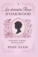 La dernière Rose d'Oakwood (French Edition) 2960386507 Book Cover