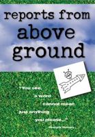 Reports from Above Ground 1595710698 Book Cover