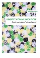 Project Communication: The Practitioner's Handbook B096Y34VWL Book Cover