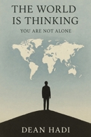 The World Is Thinking: You Are Not Alone B0FGY7R83X Book Cover