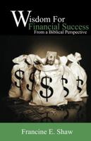 Wisdom for Financial Success From a Biblical Perspective: Trusting God 0986176737 Book Cover