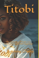 Titobi: - "The Awakening of Titobi: Love, Redemption, and a New Beginning" B0FHWT58BL Book Cover