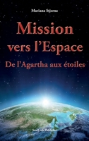 Mission vers l'Espace: De l'Agartha aux étoiles 9198756664 Book Cover