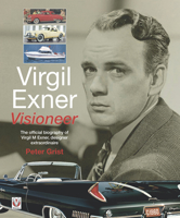 Virgil Exner: Visioneer: The official biography of Virgil M. Exner, designer extraordinaire 1787117391 Book Cover