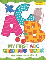 my first abc coloring book for kids ages 4 - 8: Big Activity Workbook for Toddlers & Kids B08HQ6DWGR Book Cover