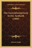Das Associationsprincip In Der Aesthetik (1900) 1160356130 Book Cover