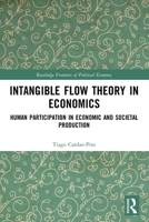 Intangible Flow Theory in Economics 0367644150 Book Cover