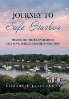 Journey to Safe Harbor: Memoir of Three Generations Self Love, Forgiveness, Reconnection 1664172823 Book Cover