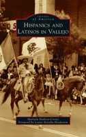 Hispanics and Latinos in Vallejo 1540251004 Book Cover