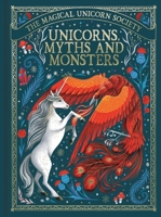 The Magical Unicorn Society: Unicorns, Myths and Monsters 1789293499 Book Cover