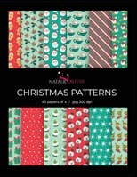 Christmas Patterns: Scrapbooking, Design and Craft Paper, 40 sheets, 12 designs, 3 sheets each, size 8.5 x 11, from Natalie Osliver 1672545722 Book Cover