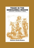 Trade in the Senegambia Region: From the 12th to the Early 21st Century 9983990091 Book Cover