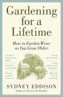 Gardening for a Lifetime: How to Garden Wiser as You Grow Older 1604690658 Book Cover