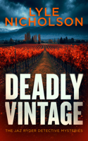 Deadly Vintage: Murder in the Vineyard: A crime thriller where every vintage hides a killer 1036737977 Book Cover