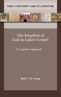 Kingdom of God in Luke's Gospel : A Cognitive Approach 162837795X Book Cover