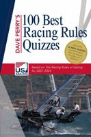 Dave Perry's 100 Best Racing Rules Quizzes : Based on the Racing Rules of Sailing For 2021-2024 1938915429 Book Cover